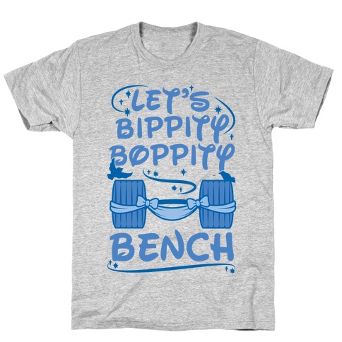 Let's Bippity Boppity Bench T-Shirt