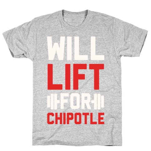 Will Lift For Chipotle T-Shirt