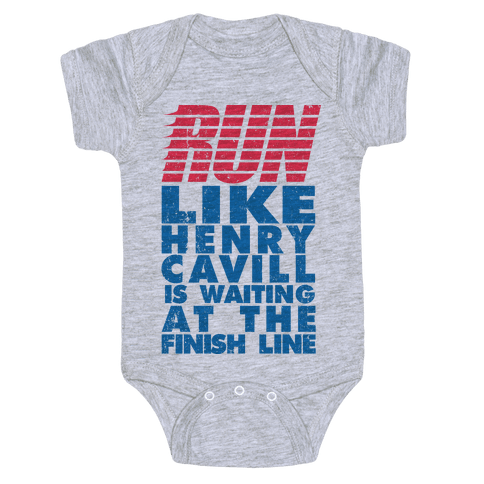 Run Like Henry Cavill Is Waiting At The Finish Line Baby Onesy