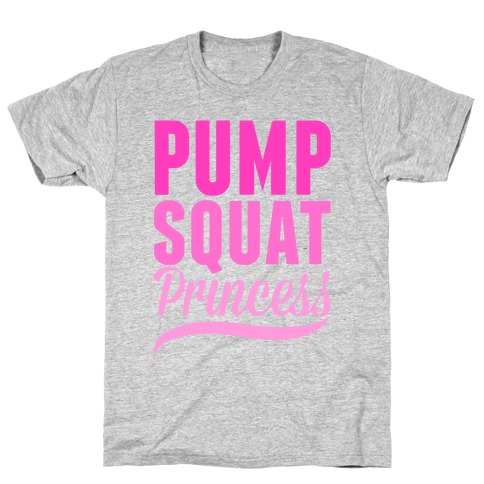 Pump Squat Princess T-Shirt
