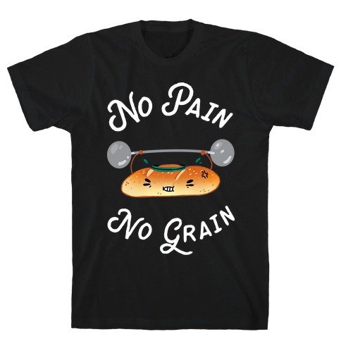 No Pain No Grain T-Shirt