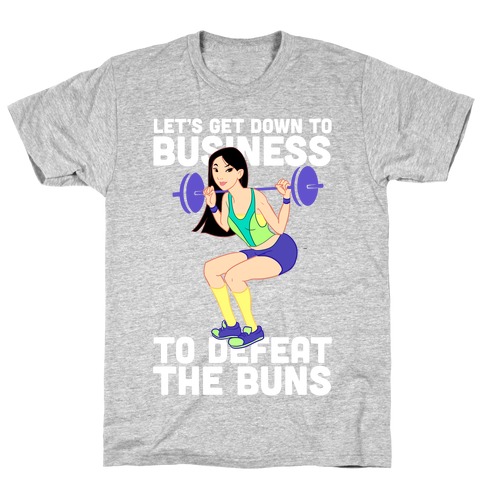 Let's Get Down to Business T-Shirt