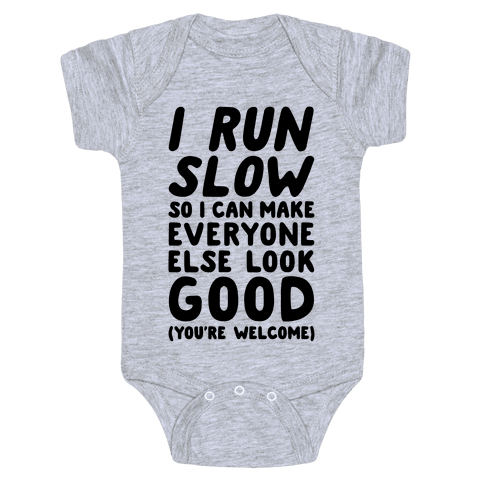 I Run Slow Baby Onesy