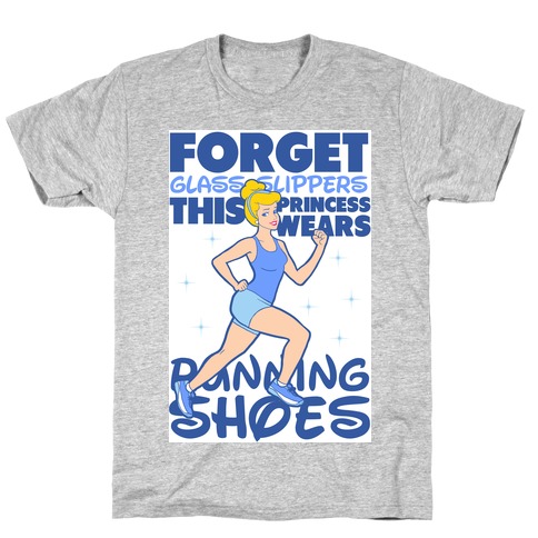 Forget Glass Slippers This Princess Wears Running Shoes T-Shirt