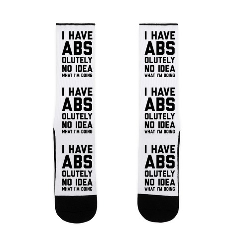I Have Abs-olutely No Idea What I'm Doing Sock