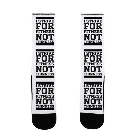 I Strive for Fitness Not Thinness Sock