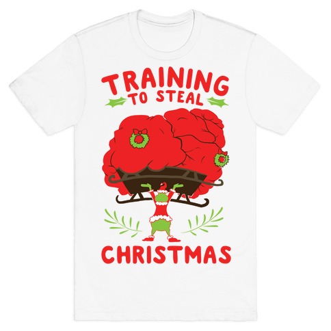 Training to Steal Christmas T-Shirt